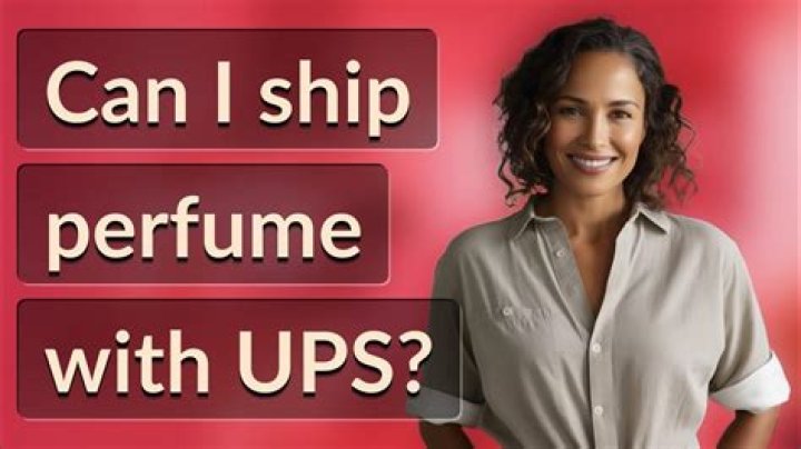 Can I ship perfume UPS?