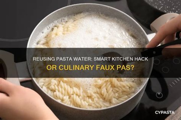Is it OK to reuse pasta water?