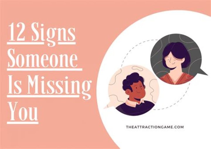 What are the signs that someone is missing you?