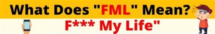 What does FML stand for?