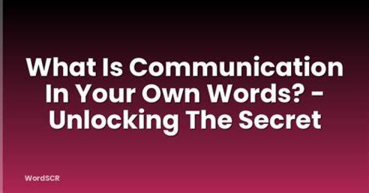 What is communication in your own words?