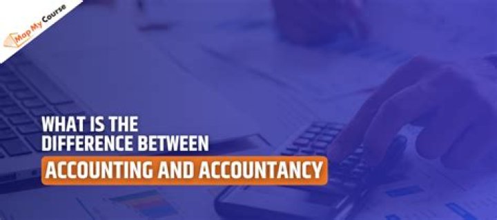 What is the difference between accounting and accountancy?