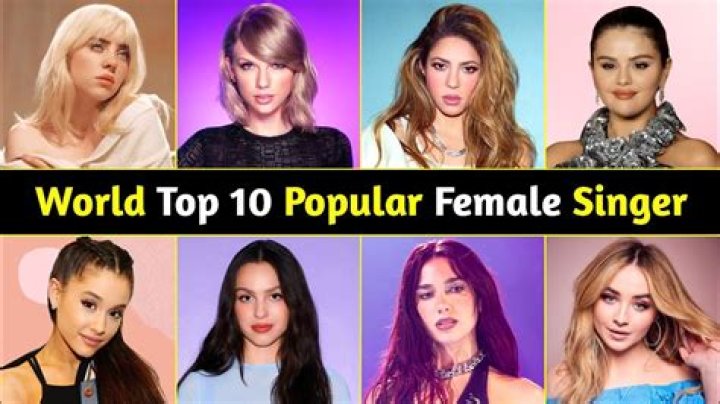 Who is the best girl singer in the world 2020?