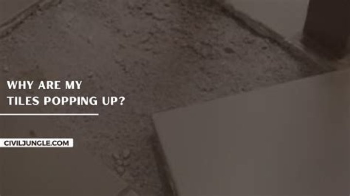 Why is my tile popping up?